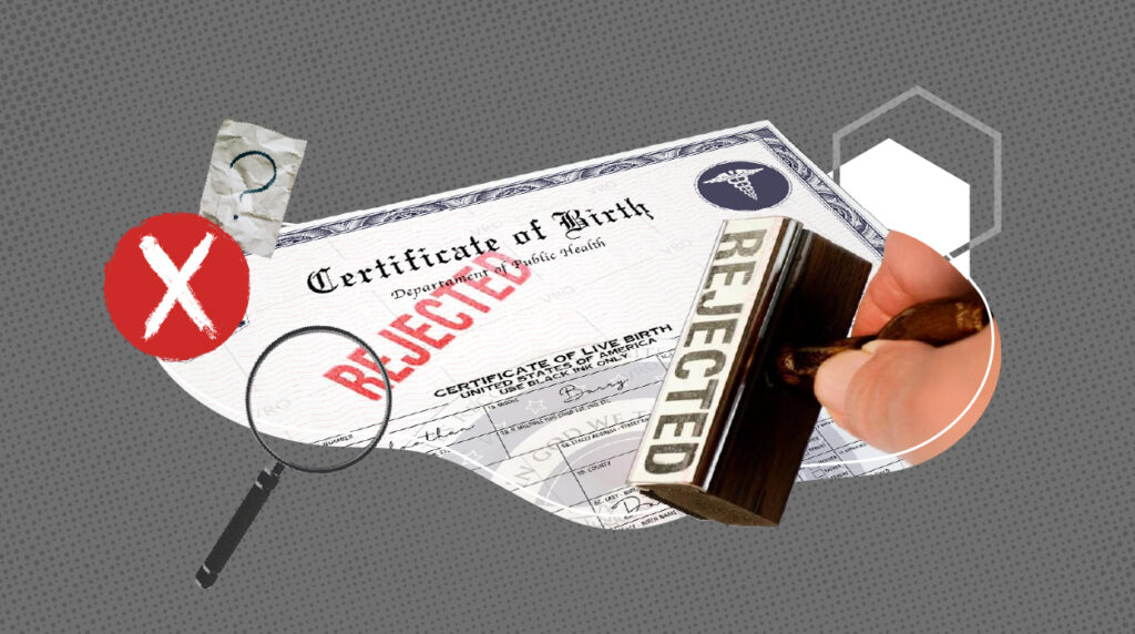 Illustration of a birth certificate stamped with the word "REJECTED" in red, accompanied by a magnifying glass, a large red X, and a hand holding a rejection stamp.